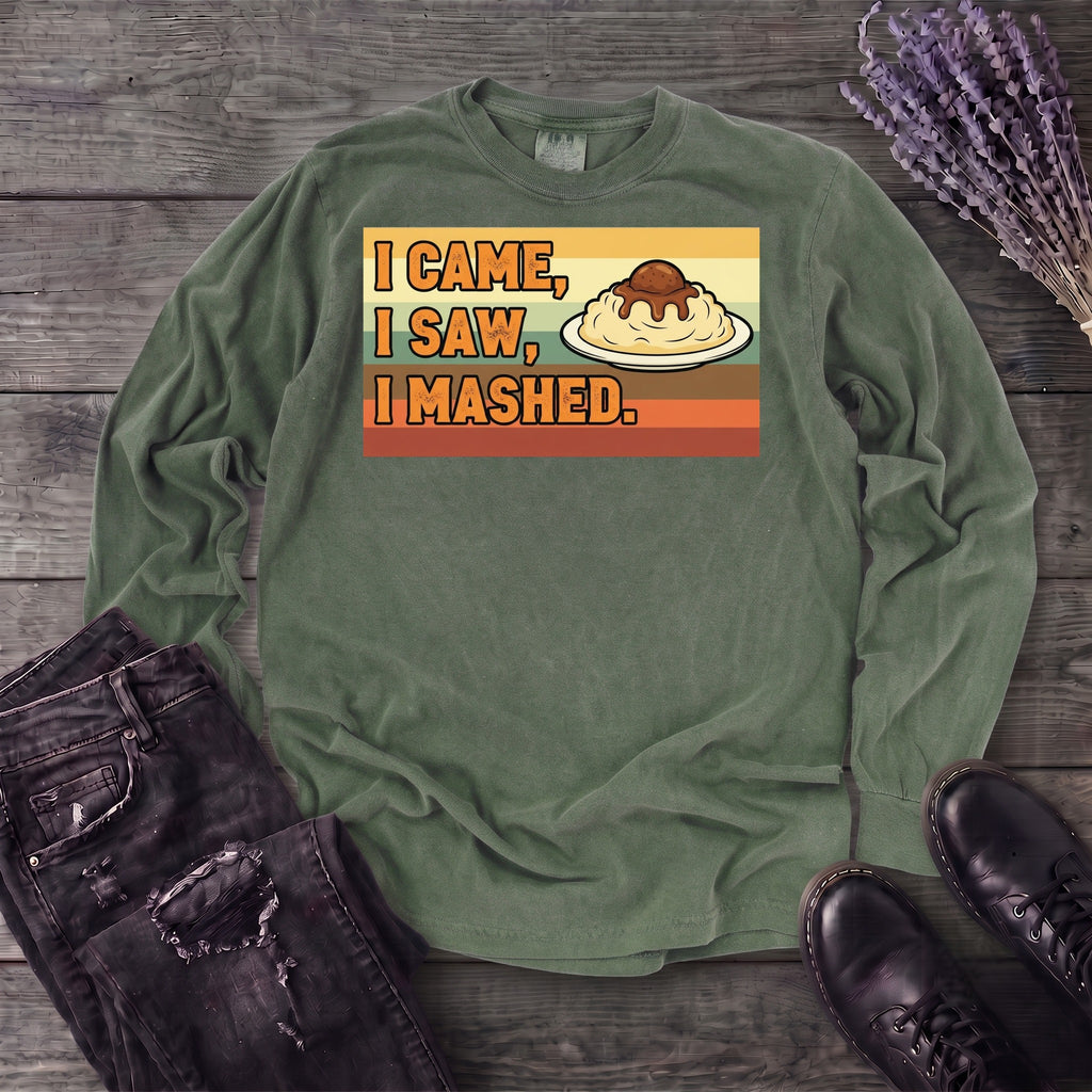 I Came I Saw I Mashed Long Sleeve T-Shirt