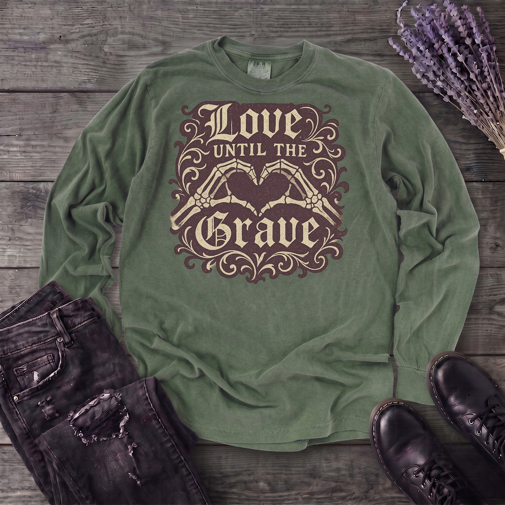 love until the grave Long Sleeve T-Shirt