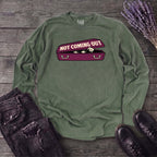 Not Coming Out Long Sleeve T-Shirt