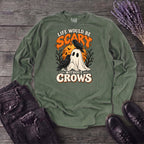 Life Would Be Scary Without Crows Long Sleeve T-Shirt