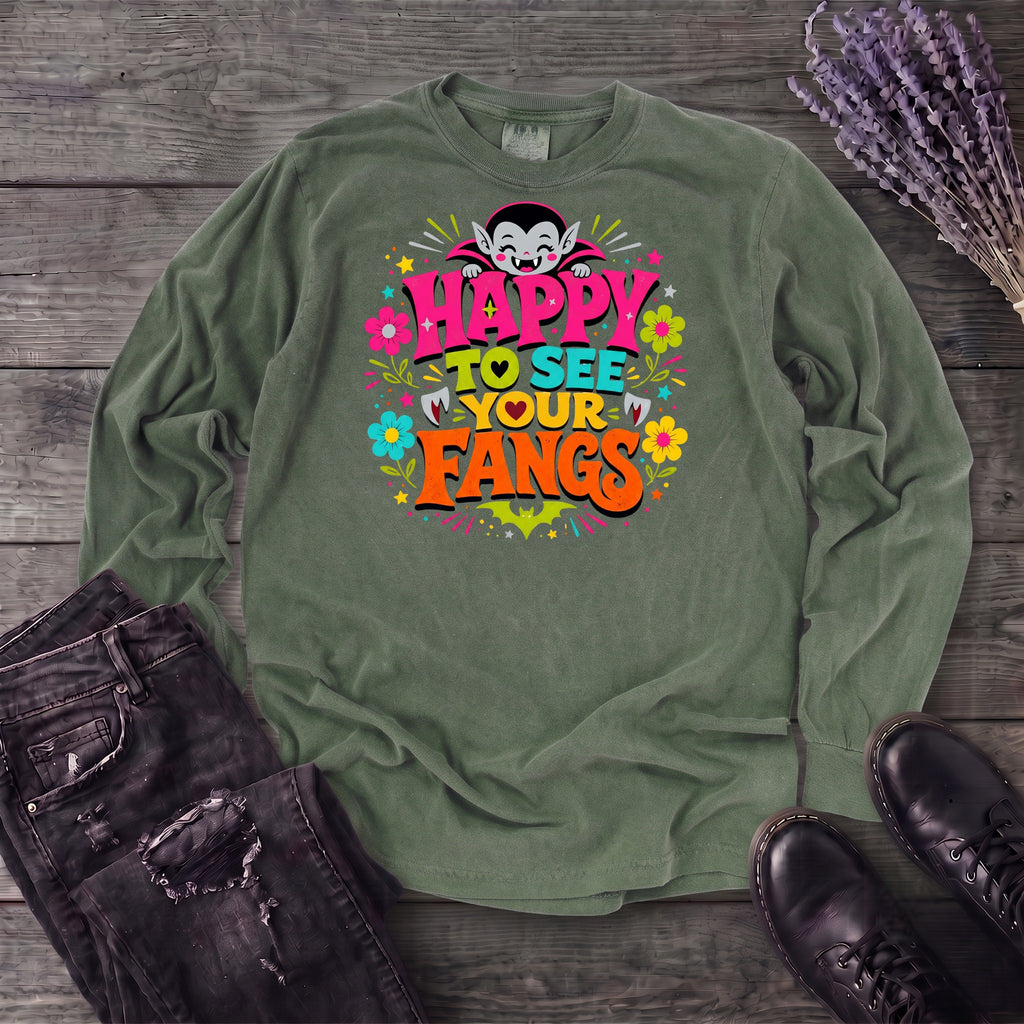 Happy To See Your Fangs Long Sleeve T-Shirt