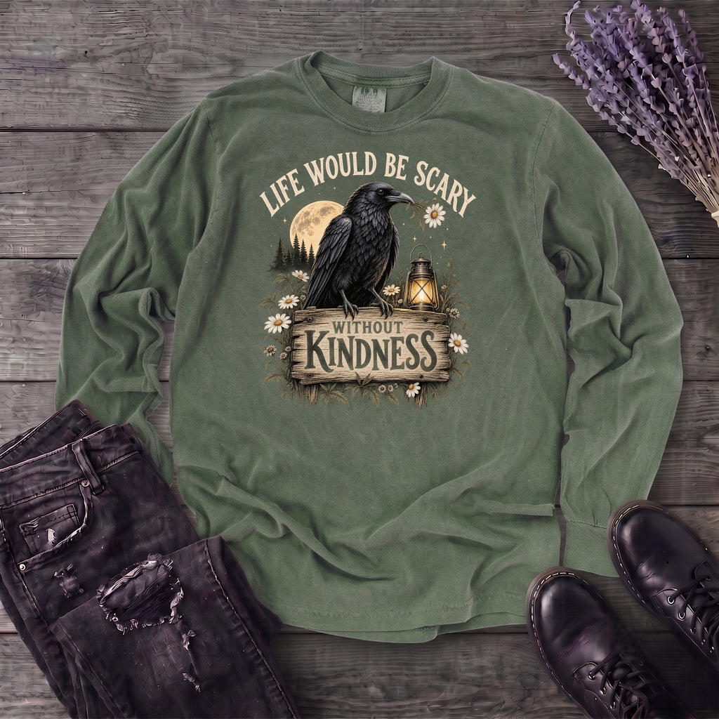 Life Would Be Scary Without Kindness Long Sleeve T-Shirt