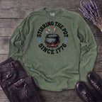 Stirring The Pot Since 1776 Long Sleeve T-Shirt
