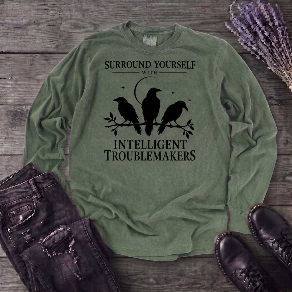 Surround Yourself With Intelligent Troublemakers Long Sleeve T-Shirt