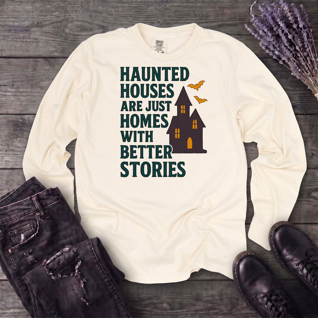 Homes With Better Stories Long Sleeve T-Shirt