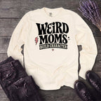 Weird Moms Build Character Long Sleeve T-Shirt