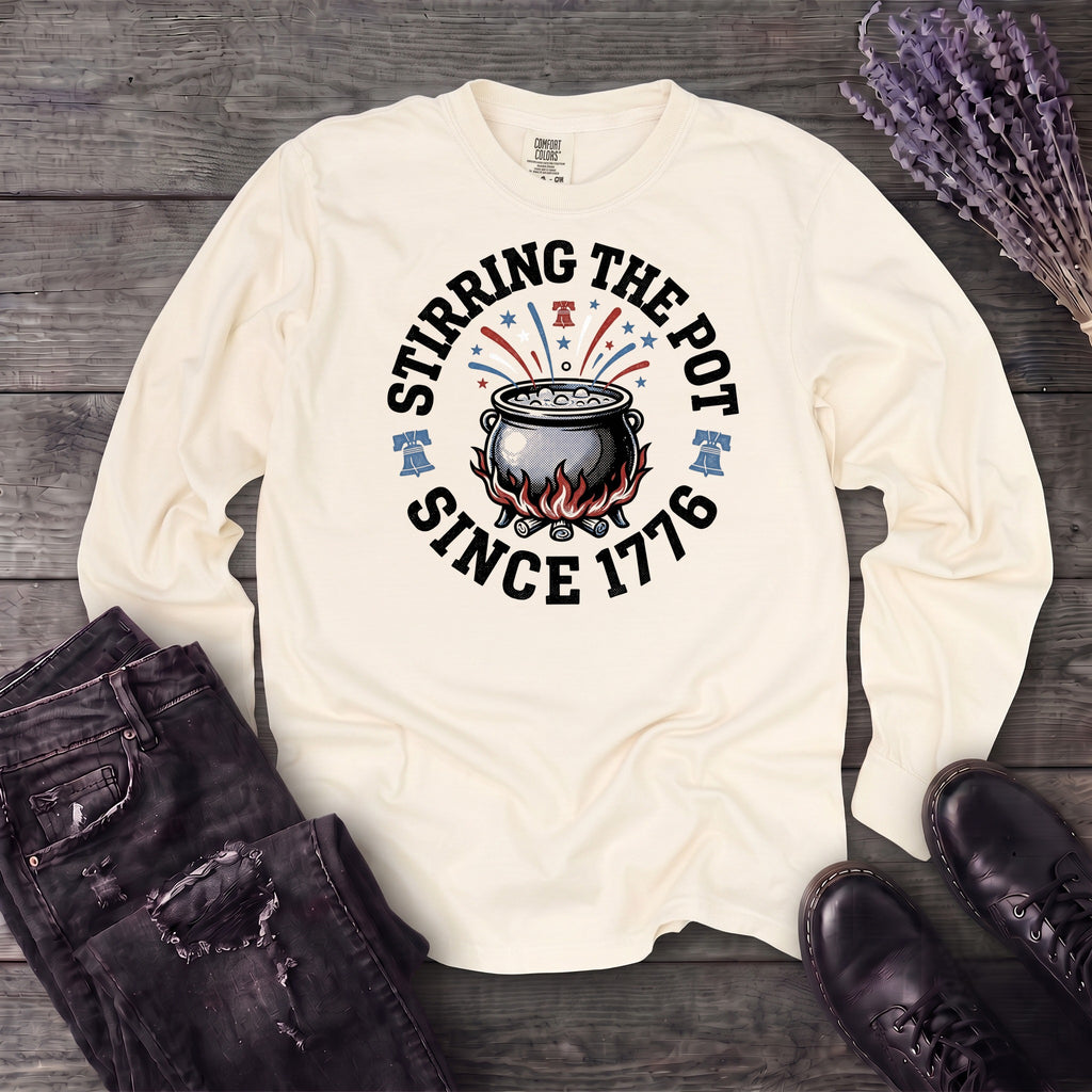 Stirring The Pot Since 1776 Long Sleeve T-Shirt
