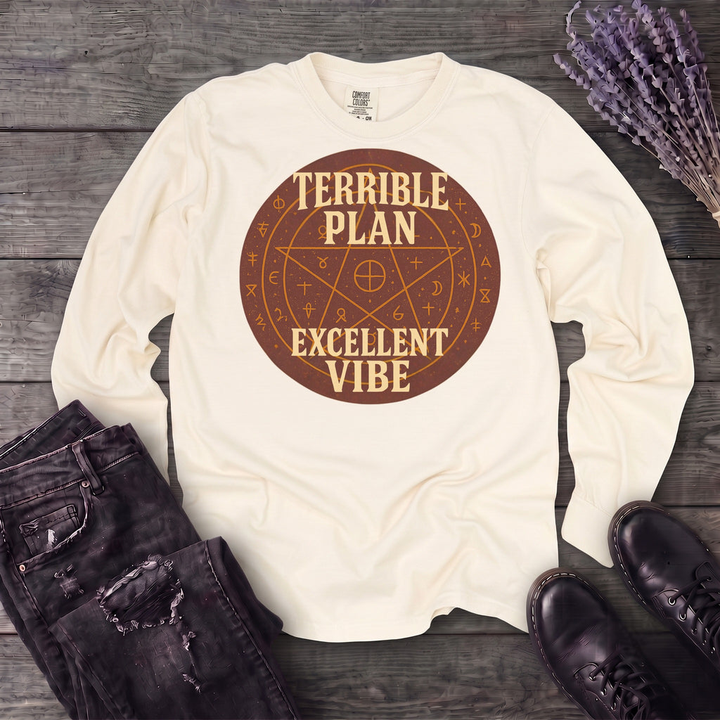Terrible Plan Excellent Vibe Long Sleeve T-Shirt