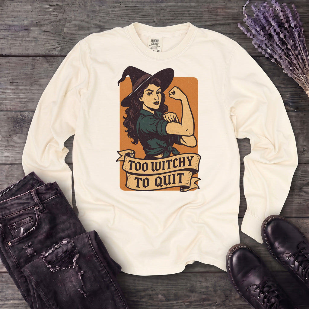 Too Witchy Long Sleeve T-Shirt