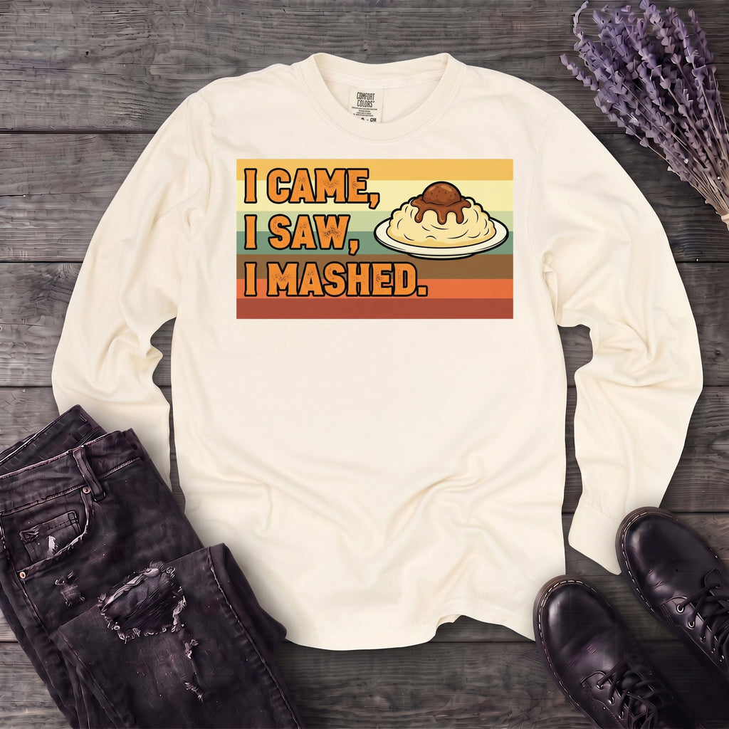 I Came I Saw I Mashed Long Sleeve T-Shirt