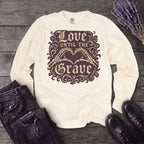 love until the grave Long Sleeve T-Shirt