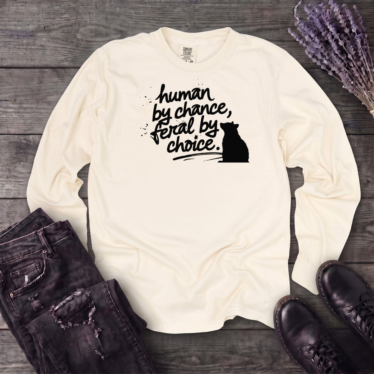 Human By Chance Feral By Choice Long Sleeve T-Shirt