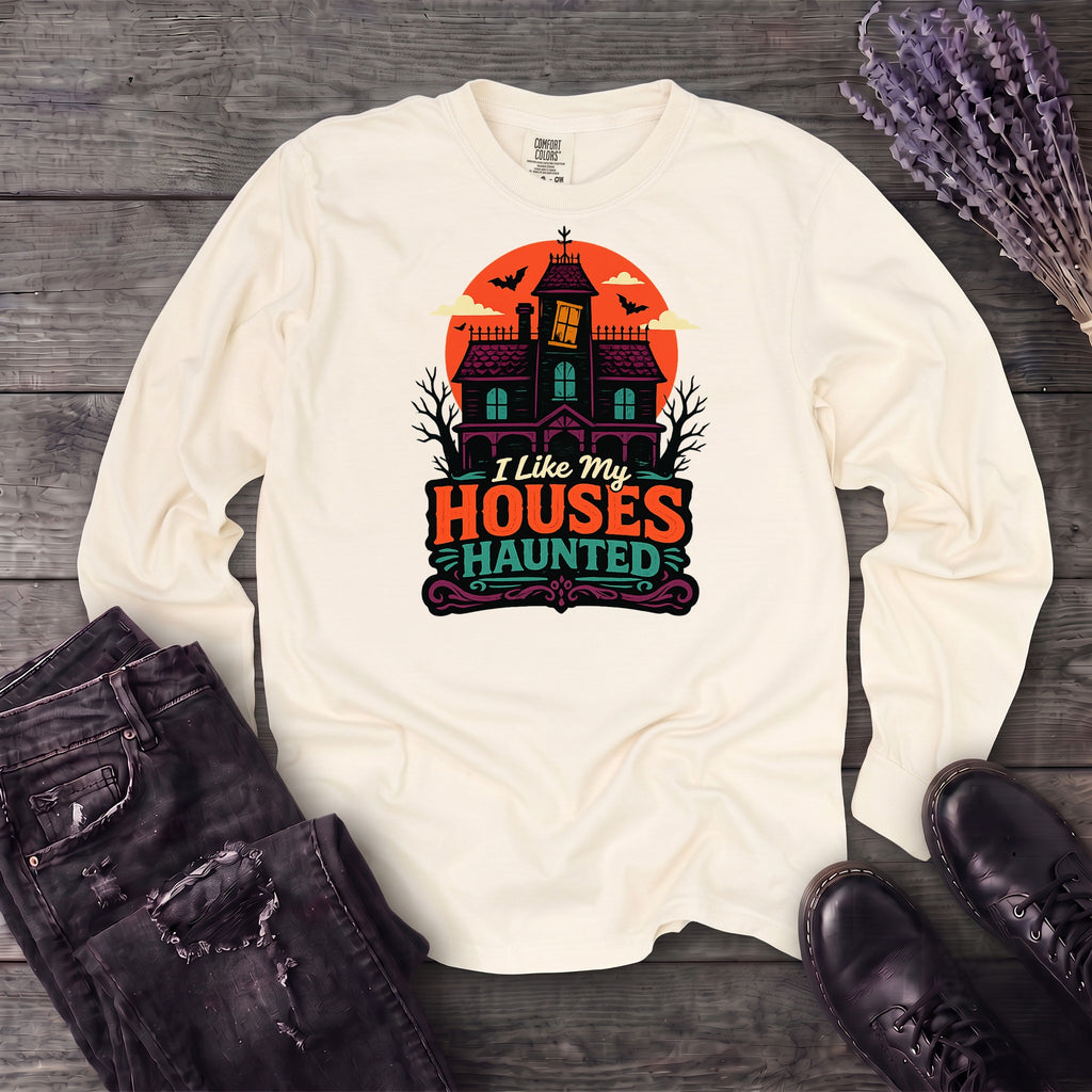 I Like My Houses Haunted Long Sleeve T-Shirt