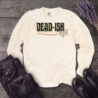 Dead Ish Long Sleeve T-Shirt