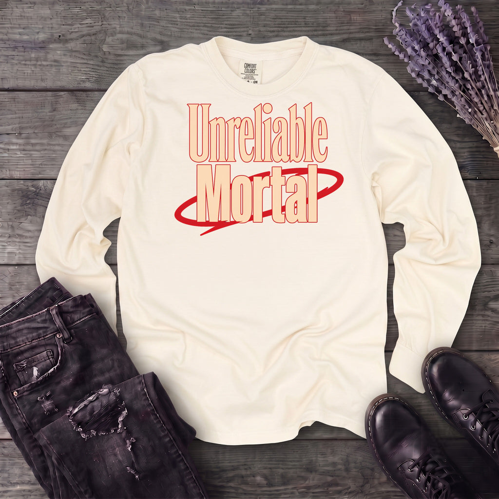 Unreliable Mortal Long Sleeve T-Shirt