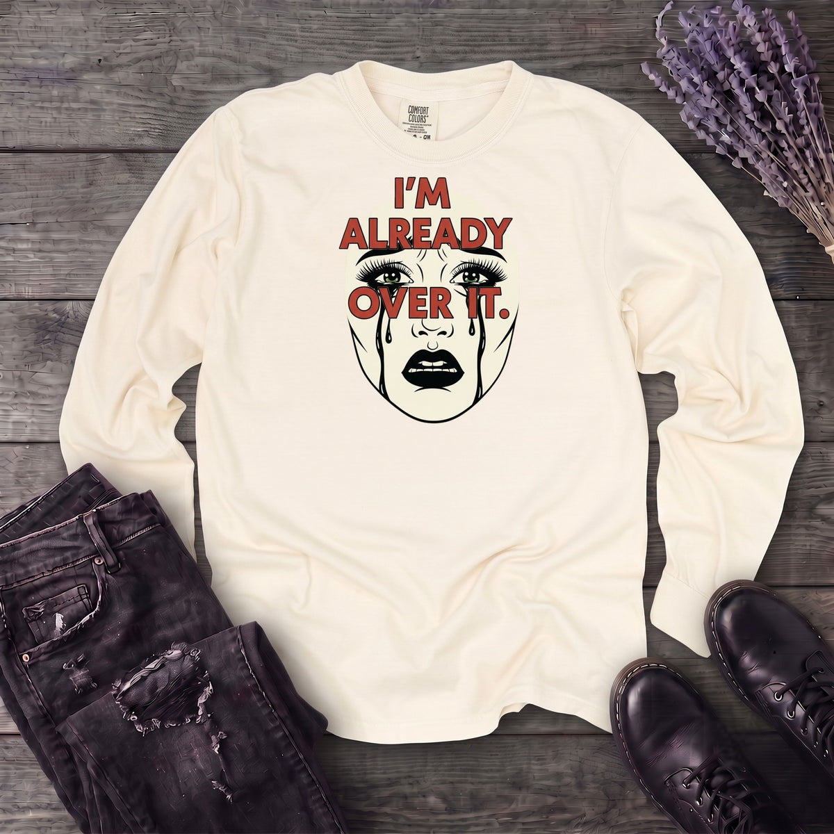Im Already Over It Long Sleeve T-Shirt