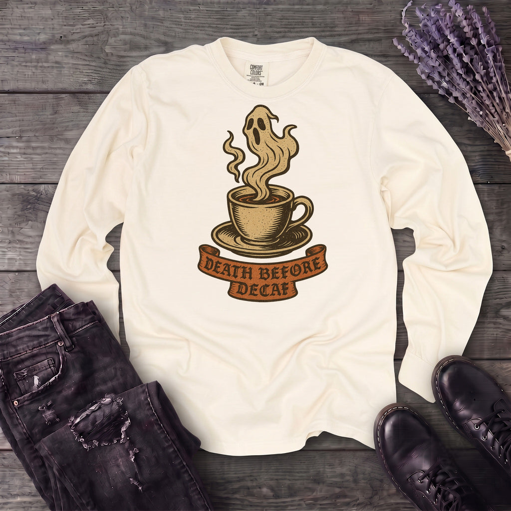 Death Before Decaf Long Sleeve T-Shirt