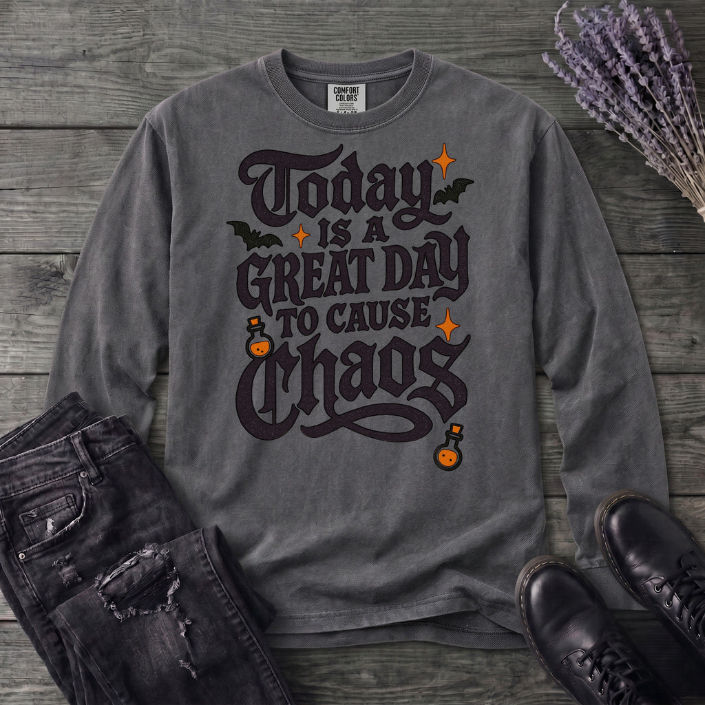 Today Is A Great Day To Cause Chaos Long Sleeve T-Shirt