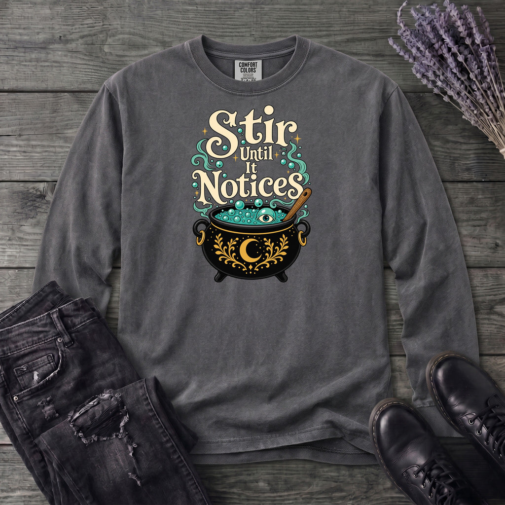 Stir Until It Notices Long Sleeve T-Shirt