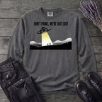 Dont Panic Were Lost Long Sleeve T-Shirt