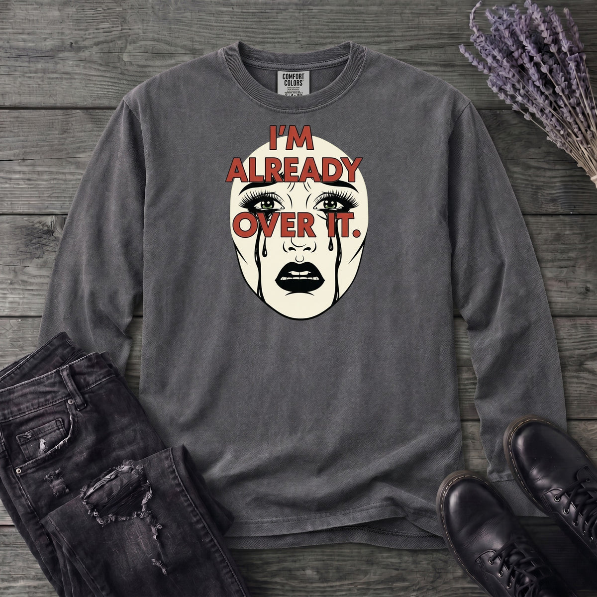 Im Already Over It Long Sleeve T-Shirt