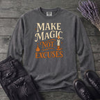 Make Magic Not Excuses Long Sleeve T-Shirt