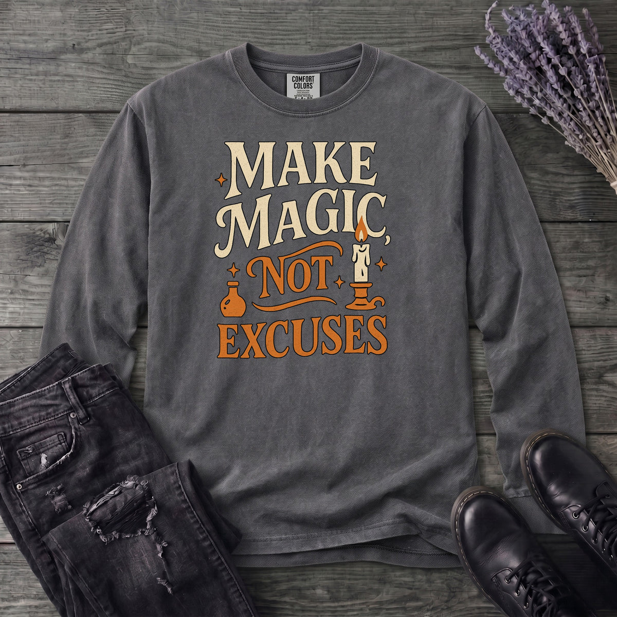 Make Magic Not Excuses Long Sleeve T-Shirt