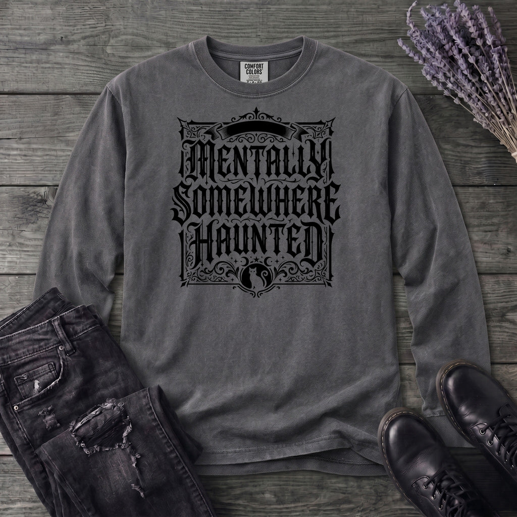 Mentally Somewhere Haunted Long Sleeve T-Shirt