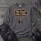 This Seems Like A Sign Long Sleeve T-Shirt