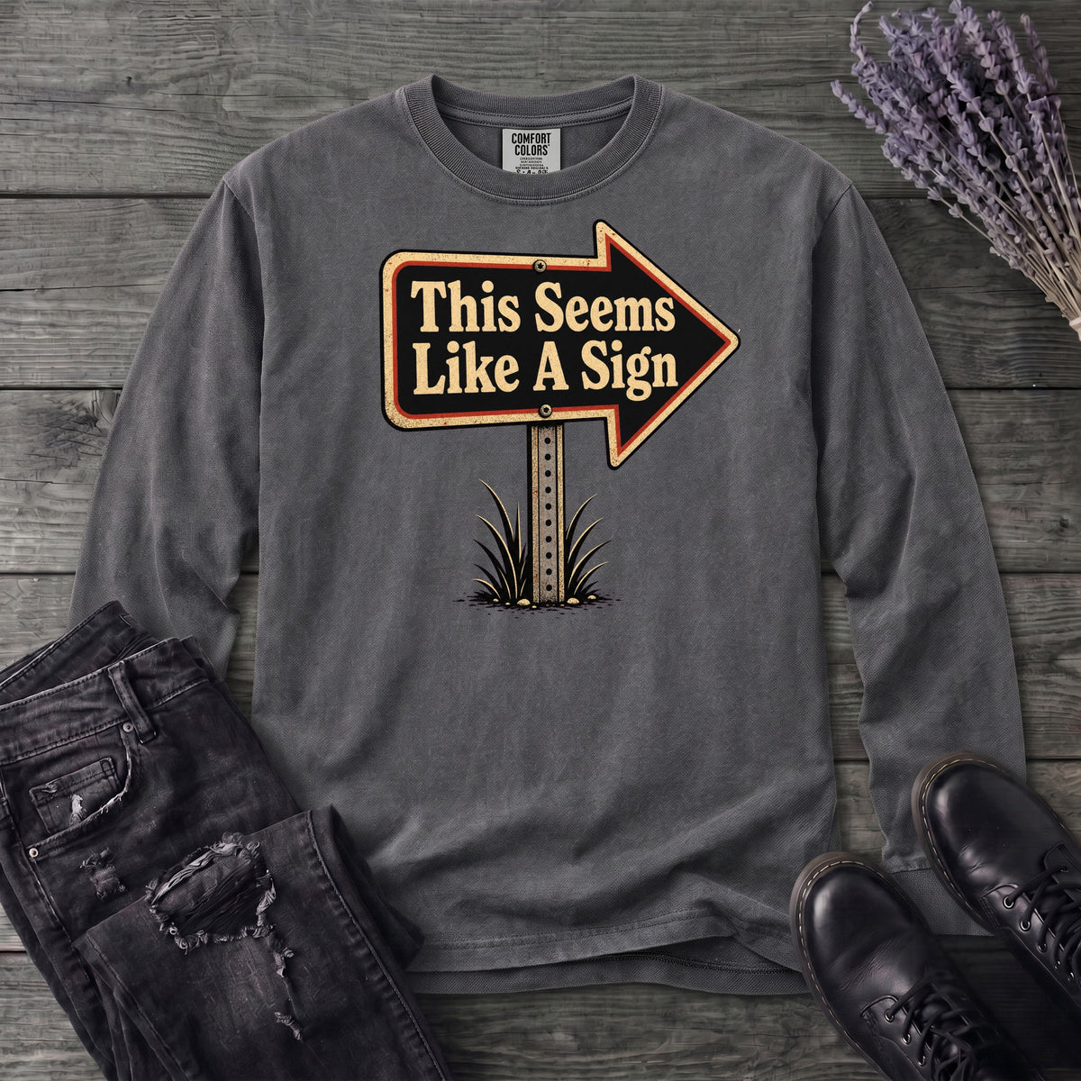 This Seems Like A Sign Long Sleeve T-Shirt