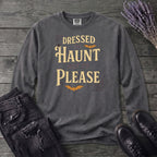 Dressed To Haunt Not To Please Long Sleeve T-Shirt