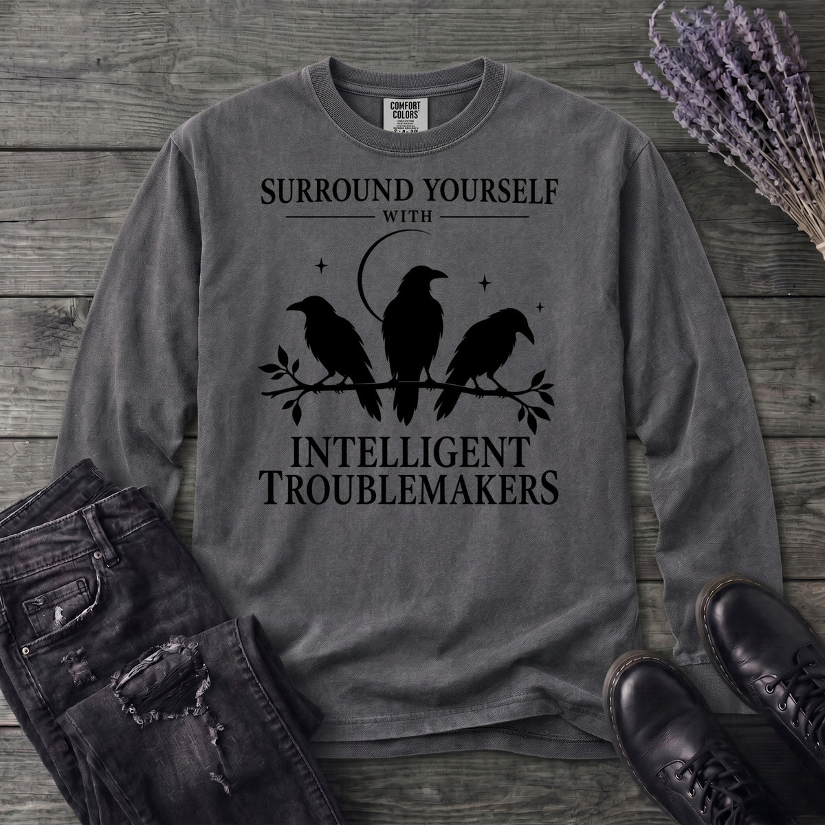 Surround Yourself With Intelligent Troublemakers Long Sleeve T-Shirt