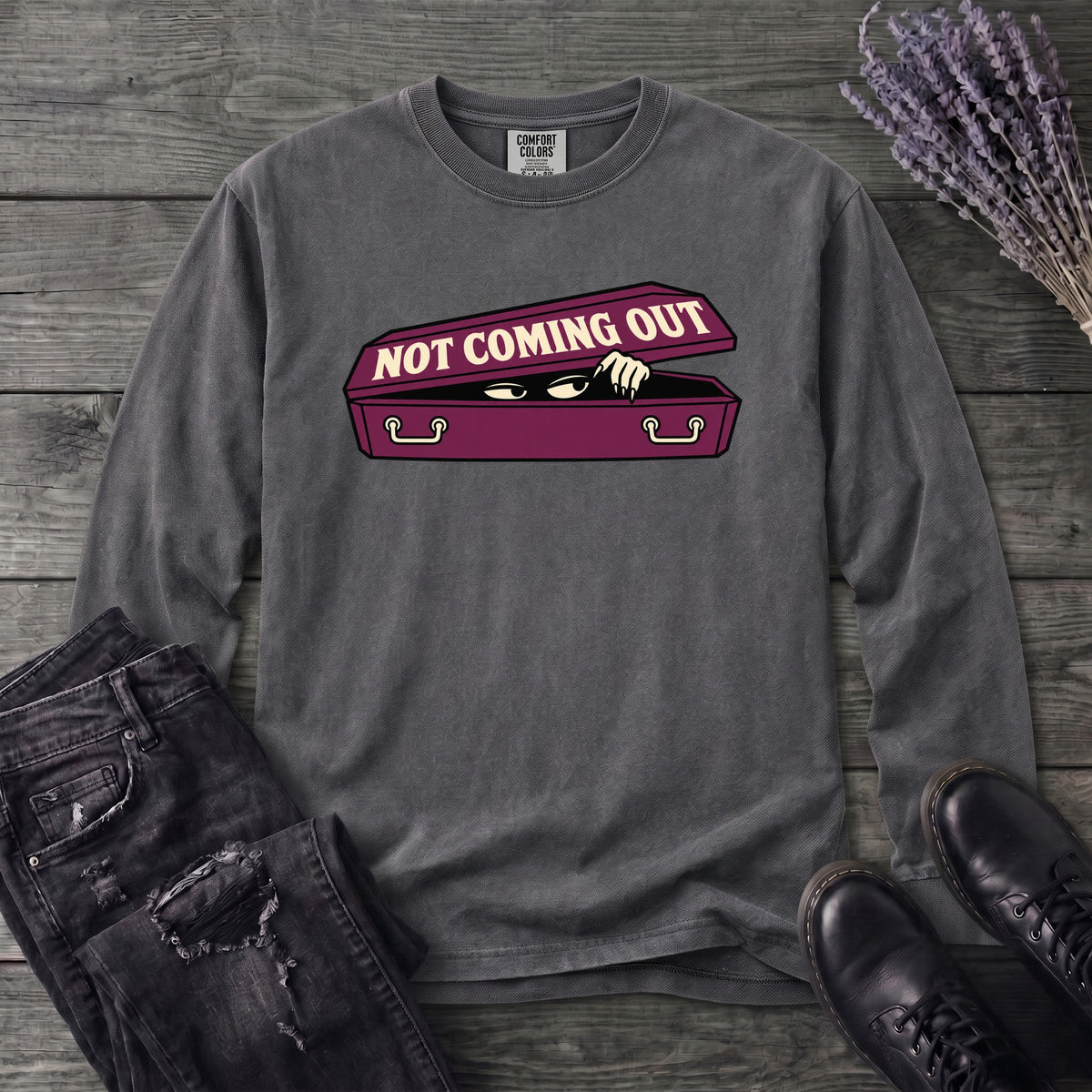 Not Coming Out Long Sleeve T-Shirt