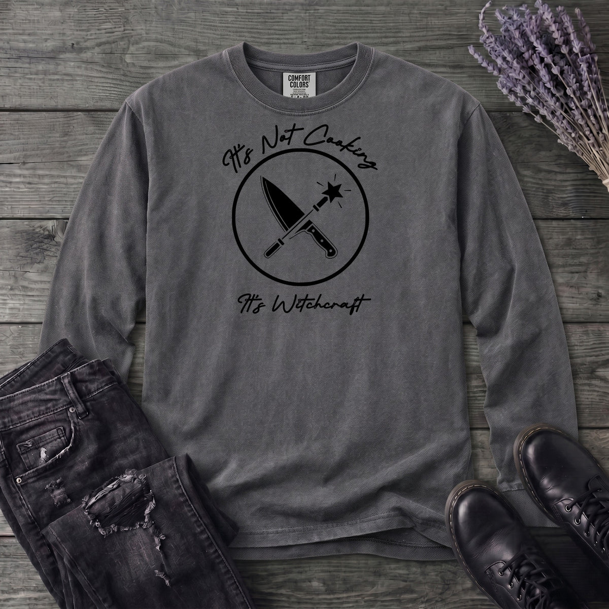 Its Not Cooking Its Witchcraft Long Sleeve T-Shirt
