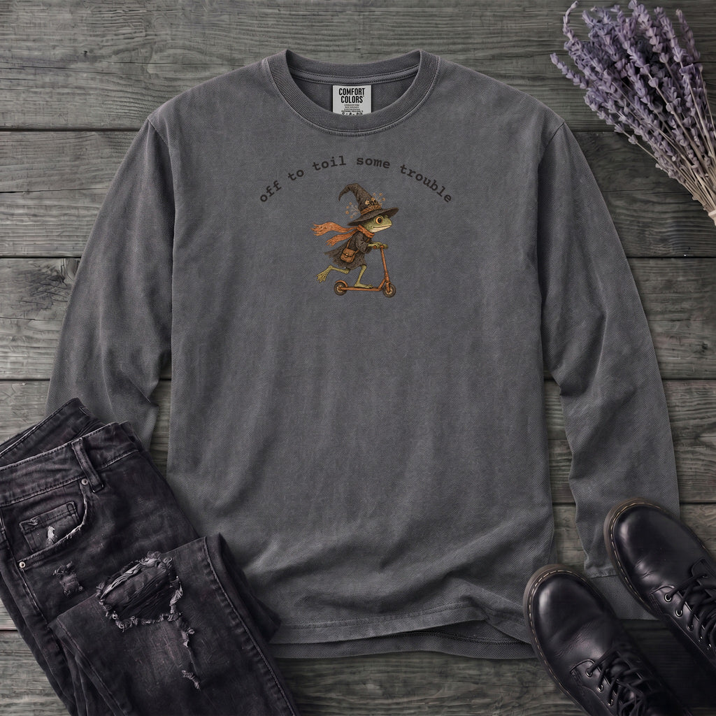 Off To Toil Some Trouble Long Sleeve T-Shirt