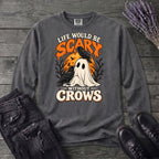 Life Would Be Scary Without Crows Long Sleeve T-Shirt
