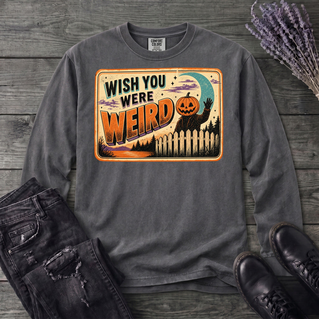 Wish You Were Weird Long Sleeve T-Shirt