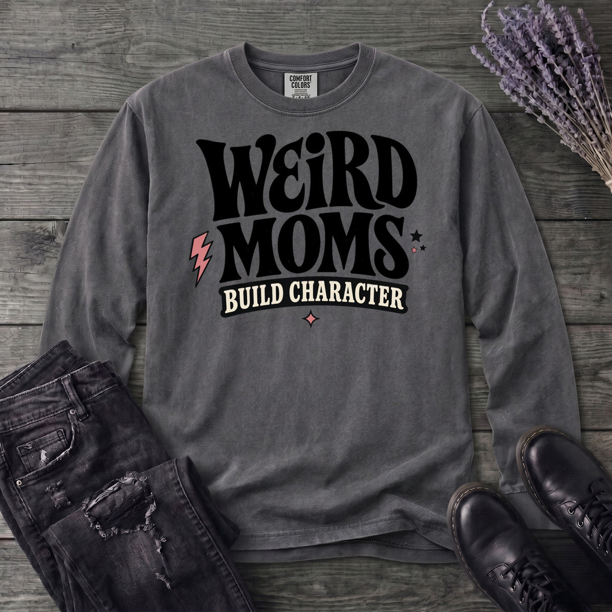Weird Moms Build Character Long Sleeve T-Shirt