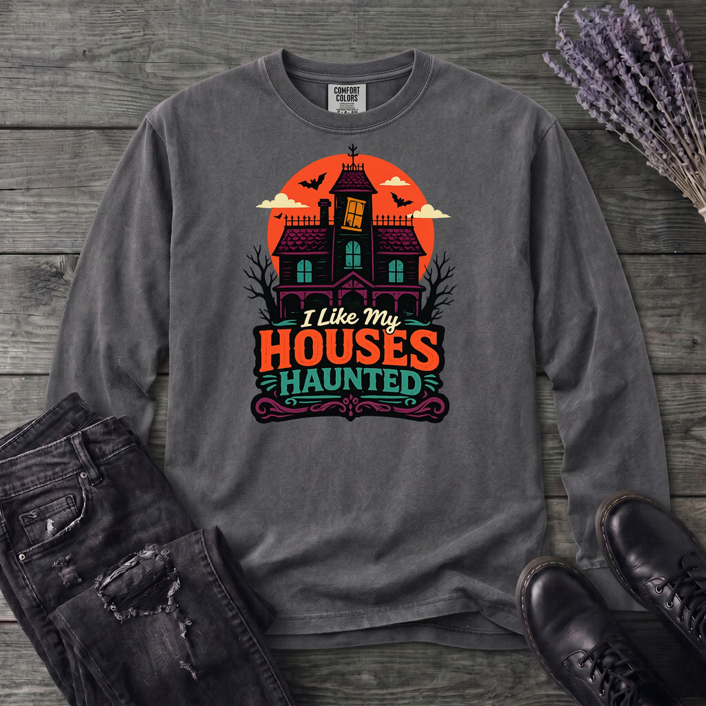 I Like My Houses Haunted Long Sleeve T-Shirt