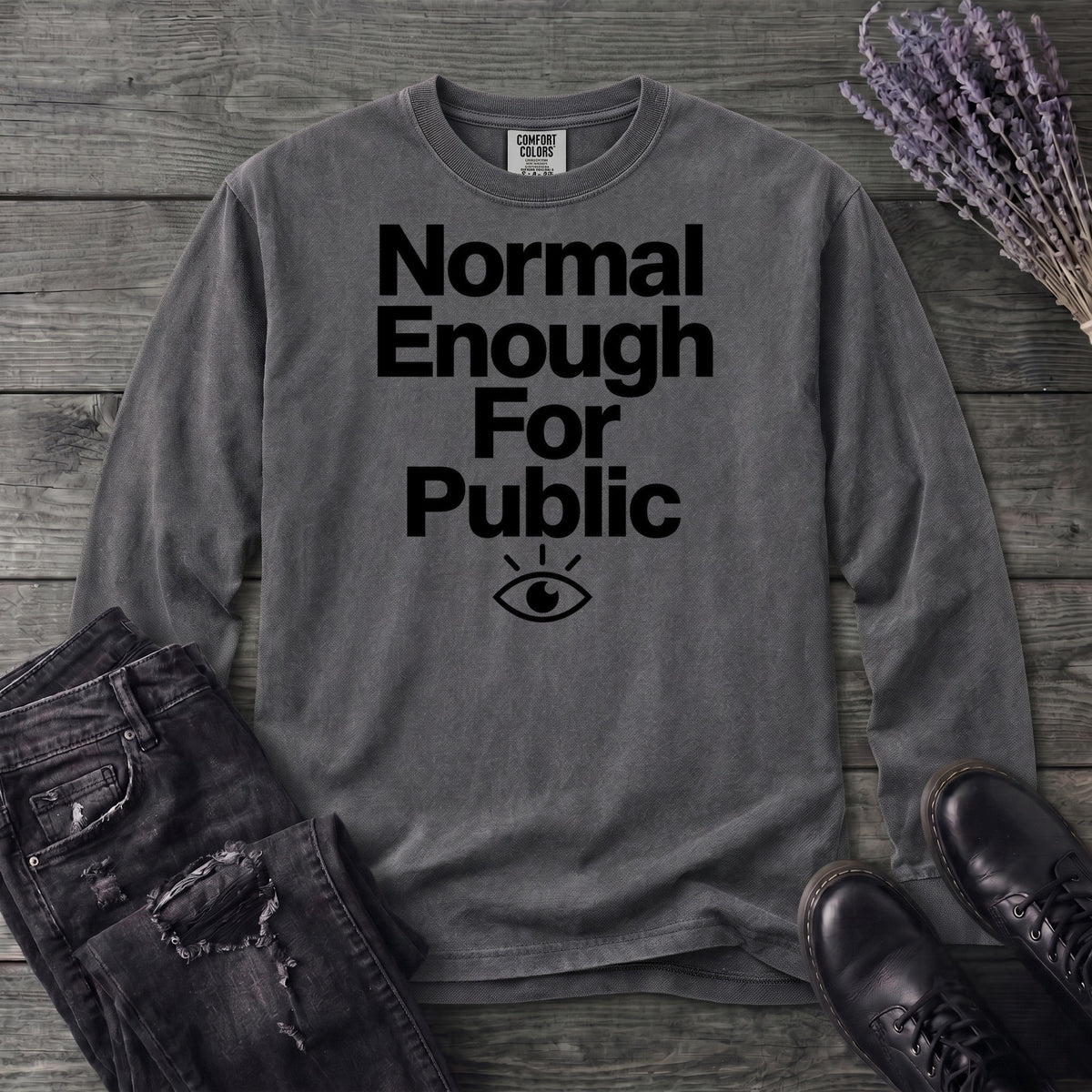 Normal Enough For Public Long Sleeve T-Shirt