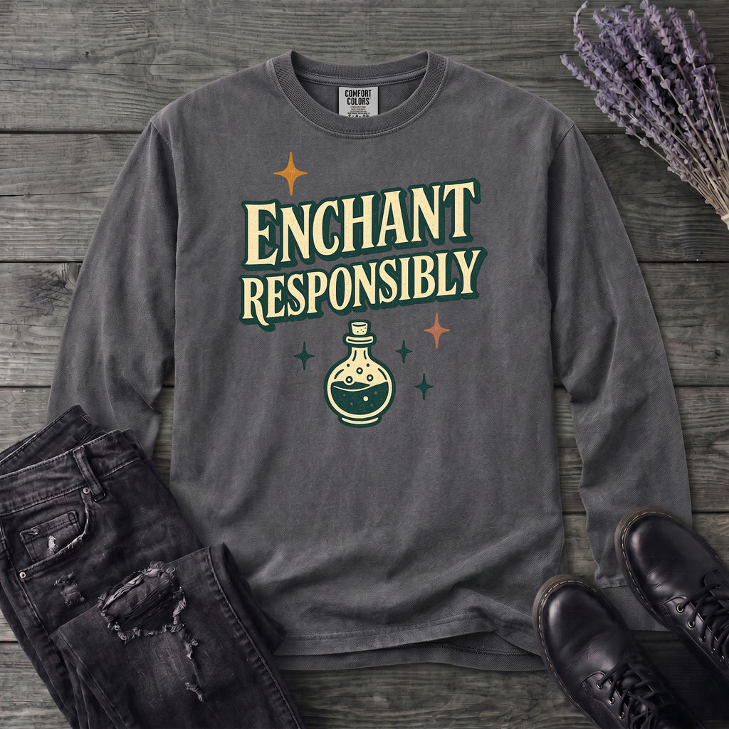 Enchant Responsibly Long Sleeve T-Shirt