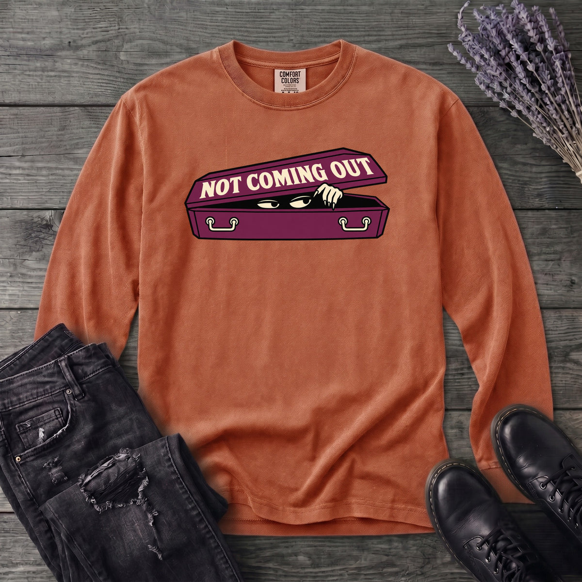 Not Coming Out Long Sleeve T-Shirt