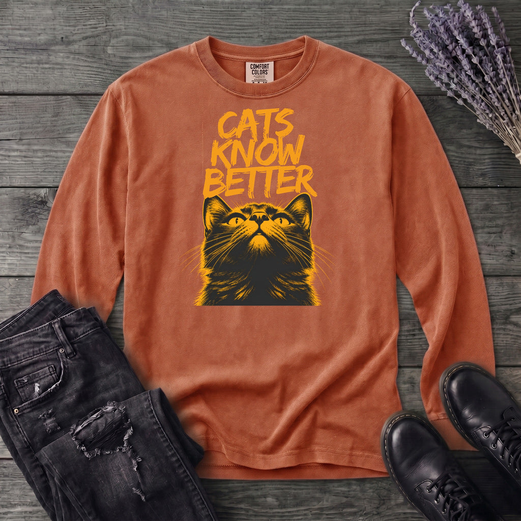 Cats Know Better Long Sleeve T-Shirt