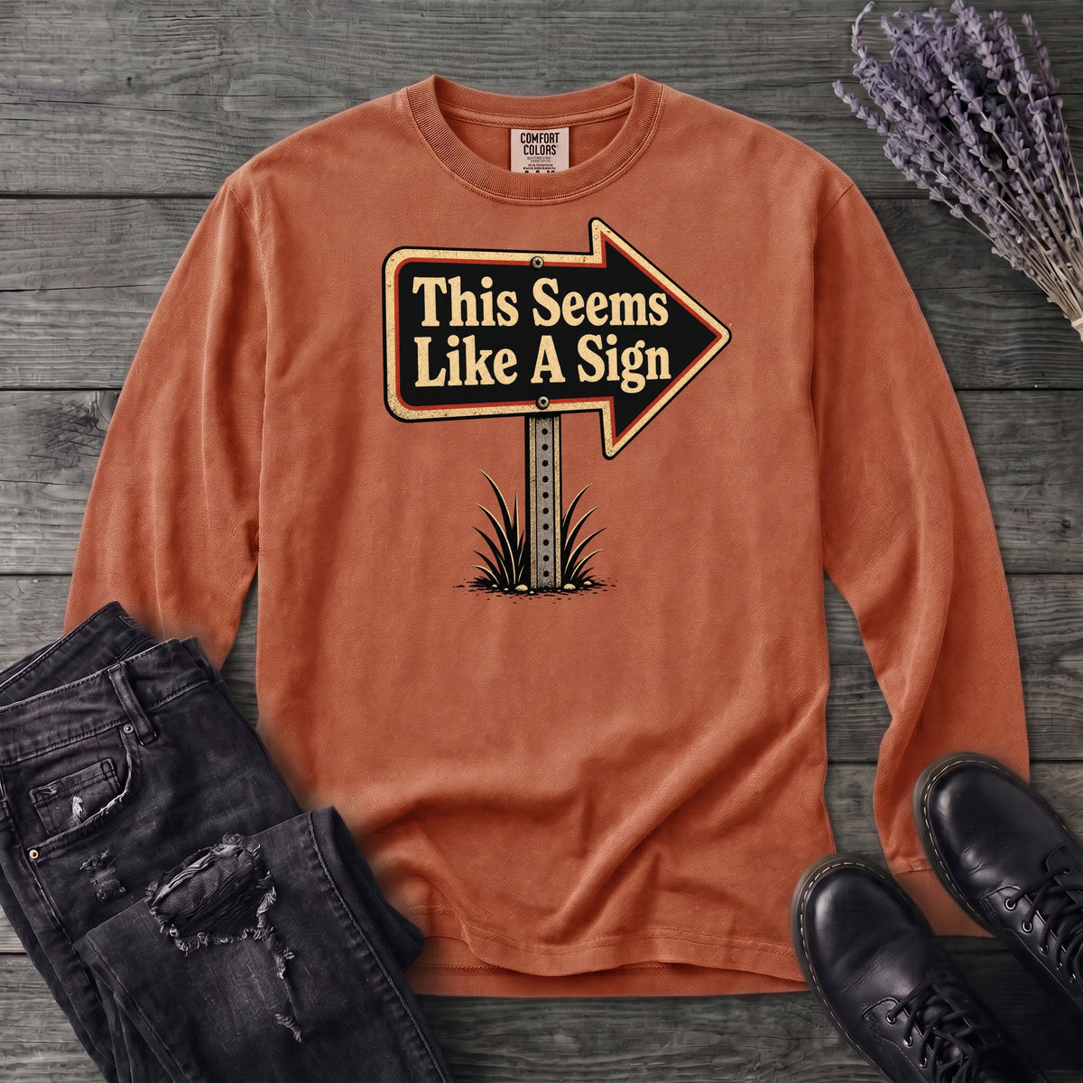 This Seems Like A Sign Long Sleeve T-Shirt