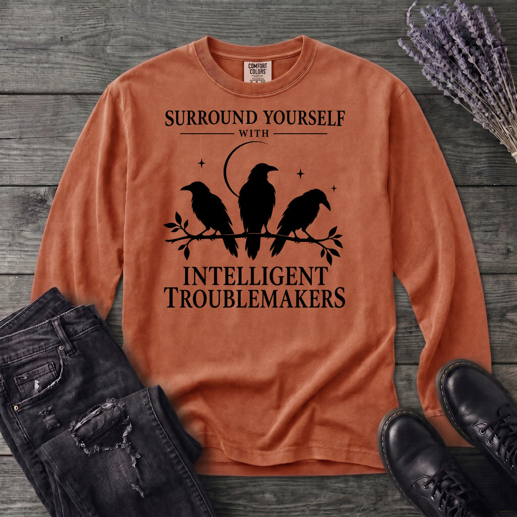 Surround Yourself With Intelligent Troublemakers Long Sleeve T-Shirt