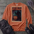 Bad Day To Be A Pumpkin Long Sleeve T-Shirt