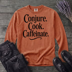 Conjure Cook Caffeinate Long Sleeve T-Shirt