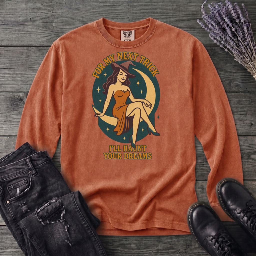 For My Next Trick Long Sleeve T-Shirt