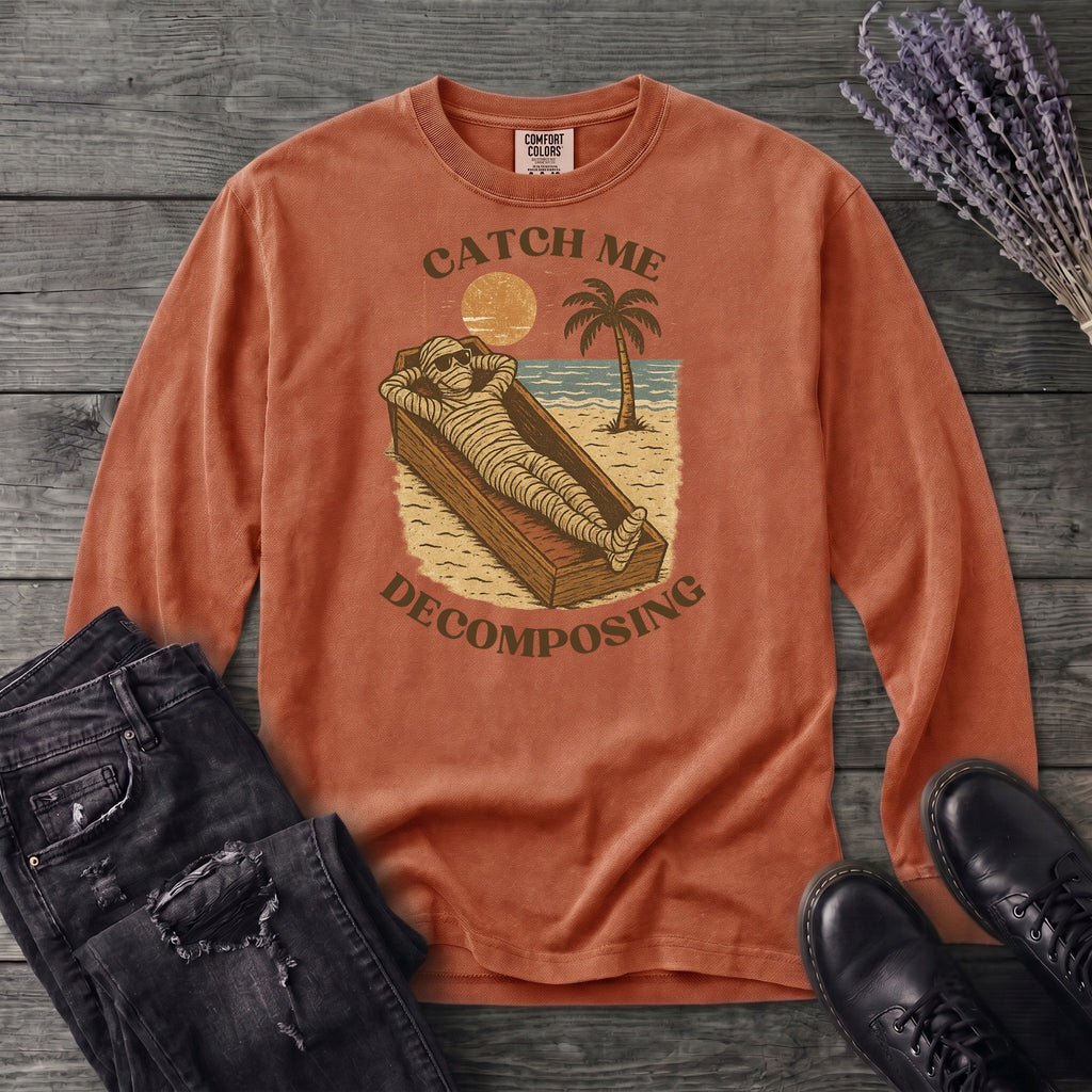 Catch Me Decomposing Long Sleeve T-Shirt