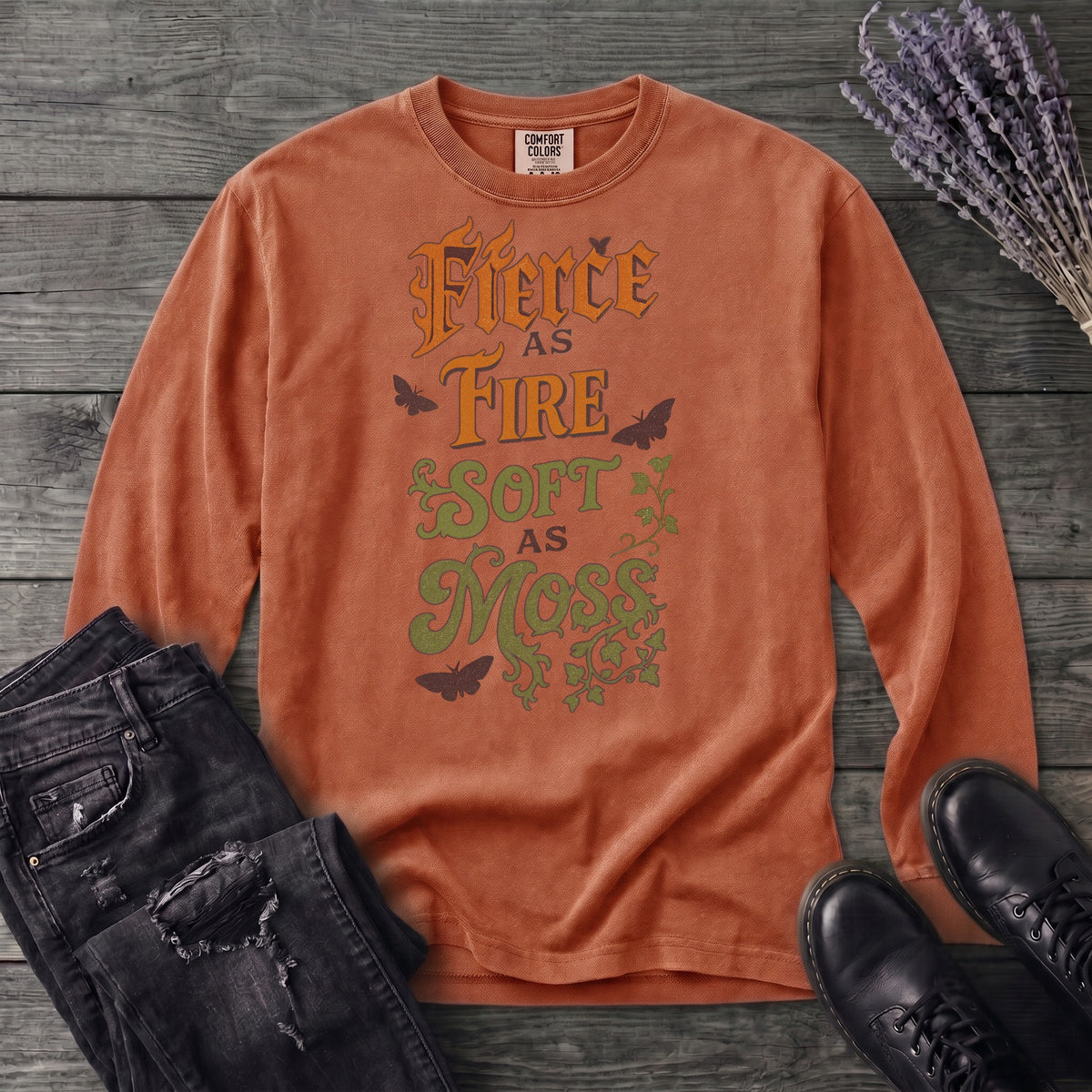 Fierce As Fire Soft As Moss Long Sleeve T-Shirt